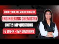 Engineering Chemistry Unit 2 IMP Questions - Do Study First | FE 2024P | Important Questions |