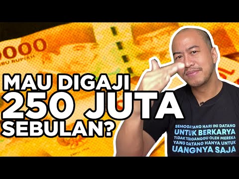 MAU DIGAJI 250 JUTA SEBULAN?