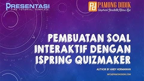 Cara Membuat Soal Interaktif Media Presentasi Pembelajaran Dengan Ispring Suite Quizmaker