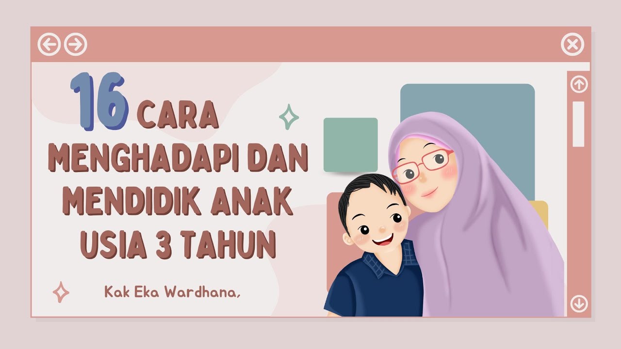 16 CARA MENGHADAPI DAN MENDIDIK ANAK USIA 3 TAHUN