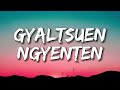 GYALTSUEN NGYENTEN by 32 various artistsLyrics. Mp3 Song