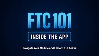 FTC 101 - Navigate Your Module and Lessons as a Goalie