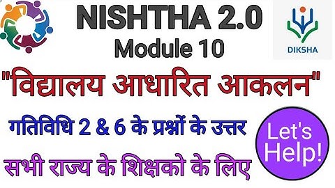 NISHTHA 2.0 Module 10 gatividhi 2 & 6 | School Based Assessment activity 2&6 answers |@TotalSmart