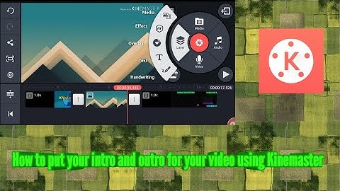 How to put your intros and outro for your video using Kinemaster