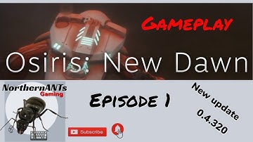 Osiris New Dawn Gameplay 4k 60fps Episode 1 New update version 0.4.320