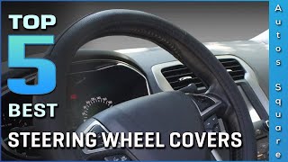 Top 5 Best Steering Wheel Covers Review in 2026