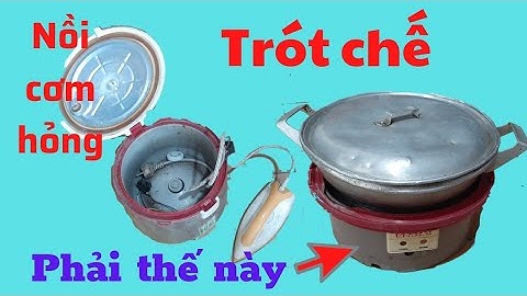 chế nồi cơm điện hỏng thành nồi đa năng/Turn a rice cooker into a multi-function cooker