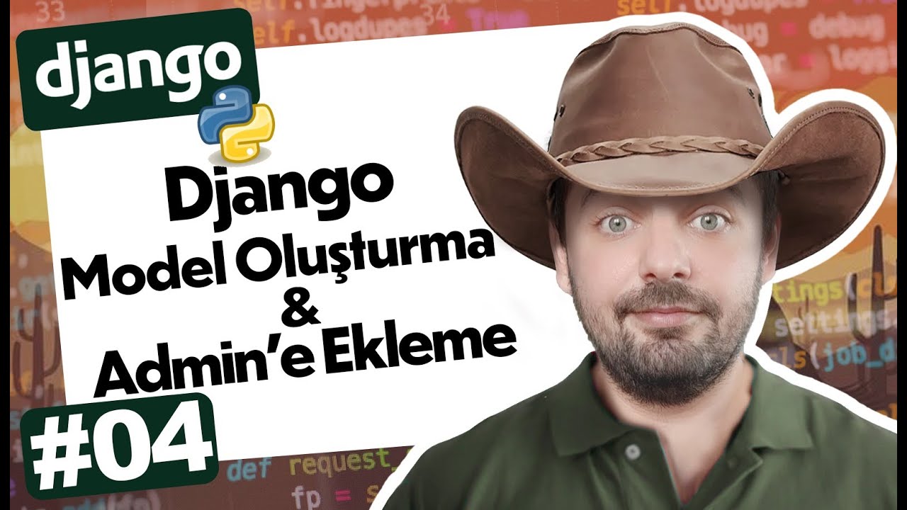4- Django Model Oluşturma ve Admin Paneline Ekleme - YouTube