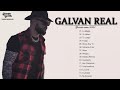 Galvan Real - Mix 2021 - Grandes exitos del Galvan real 2021- LOS MAS NUEVO - Lo Mas Nuevo en Éxitos