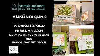 Ankündigung Workshop2Go - Multi Panel Fun Fold Card und Shadow Box mit Deckel - stampin and more