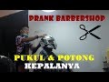 Prank 1 barber ngakak sumpah kabupaten morowali