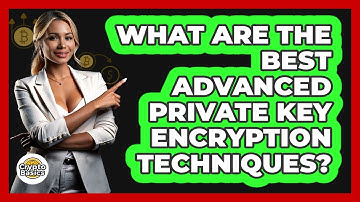 What Are The Best Advanced Private Key Encryption Techniques? - CryptoBasics360.com