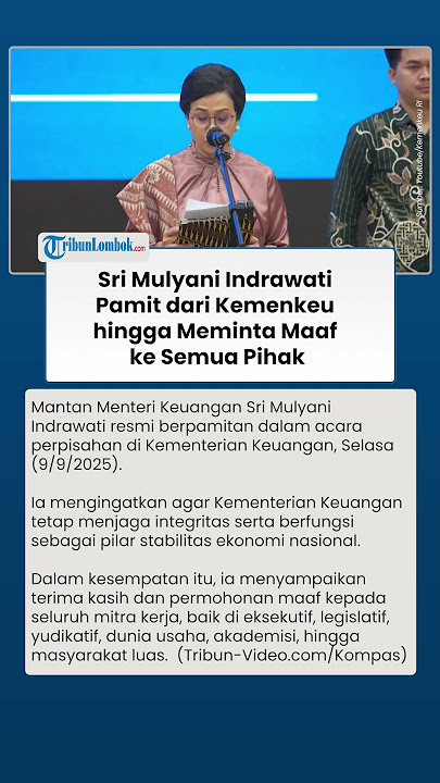 TANGIS HARU Sri Mulyani Indrawati saat Pamit dari Kemenkeu hingga Meminta Maaf ke Semua Pihak
