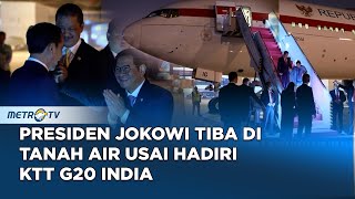 Presiden Jokowi tiba di Tanah Air usai hadiri KTT G20 India Presiden Jokowi tiba di Tanah Air usai hadiri KTT G20 India