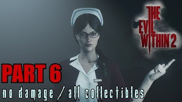 The Evil Within 2 Walkthrough Part 6 - Behind the Curtain No Damage / All Collectibles