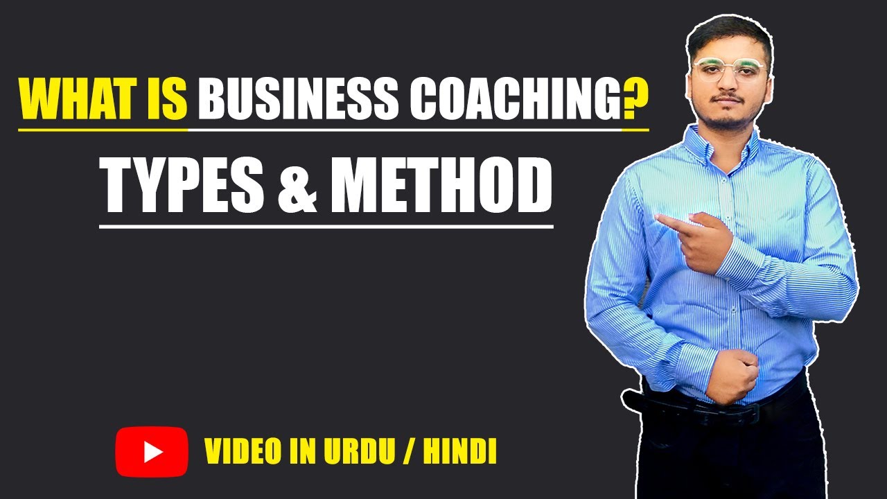 What is Business Coaching - Types & Method of Business Coaching - Urdu / Hindi