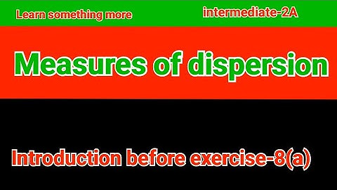 introduction before exercise-8(a)#chapter-8#Measures of dispersions#intermediate-2A#2023-24