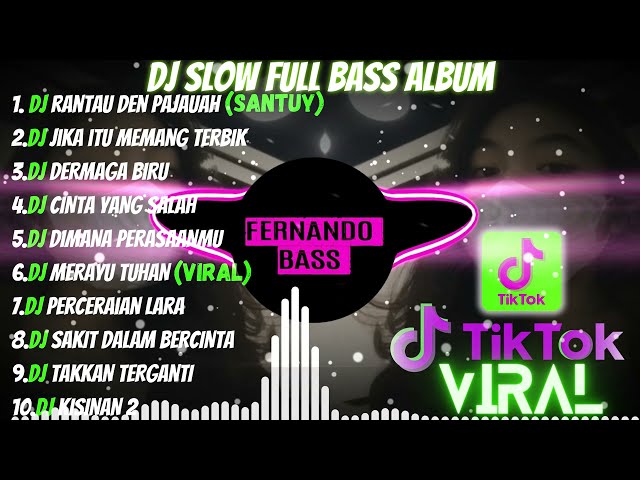 DJ FULL ALBUM u0026 FULL BASS || RANTAU DEN PAJAUAH SLOW FULL BASS class=