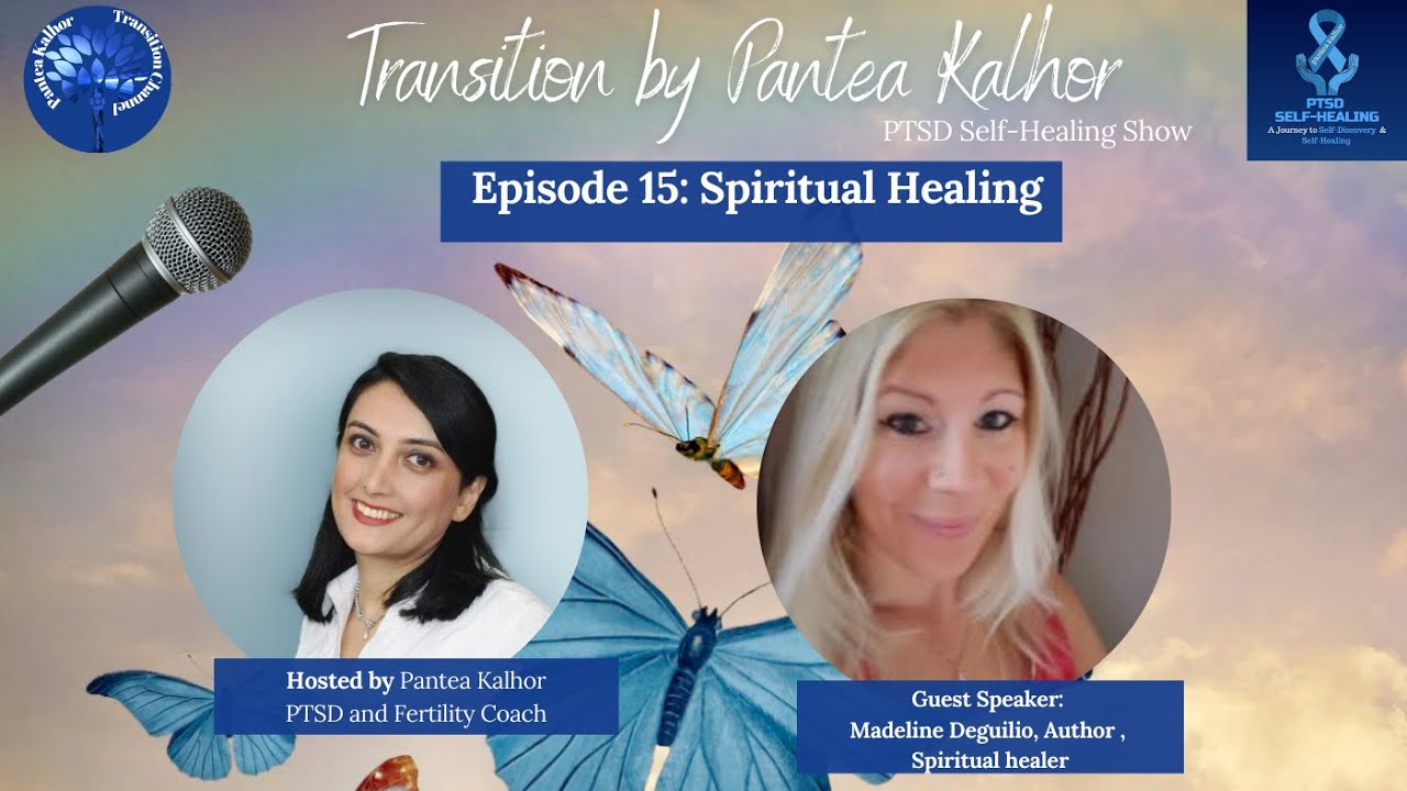 🦋Healing with Madeline Deguilio & Pantea Kalhor, PTSD Self-Healing Show