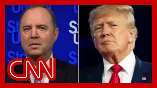 Schiff reacts to Trump: &#39;Those comments don&#39;t demonstrate much intelligence of any kind&#39;