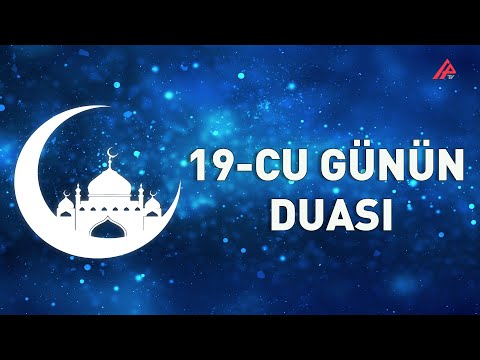 Ramazan gündəliyi: 19-cu  günün duası