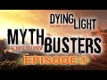 Dying Light MythBusters - Episode 1: The More You Know