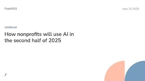 Webinar: How nonprofits will use AI in the second half of 2025