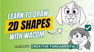 Drawing Basics: Learn 2D Shapes | Wacom Creative Fundamentals