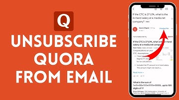 How to Unsubscribe Quora from Email 2025?