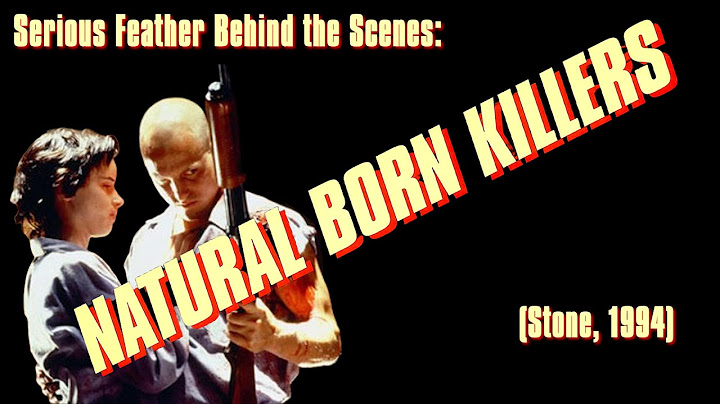 Movies: Behind the Scenes - Natural Born Killers (Stone, 1994)
