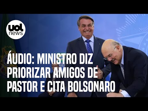 Áudio: Ministro diz priorizar amigos de pastor a pedido de Bolsonaro; conteúdo obtido pela Folha