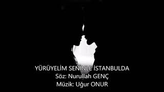 UĞUR ONUR - YÜRÜYELİM SENİNLE İSTANBULDA Resimi