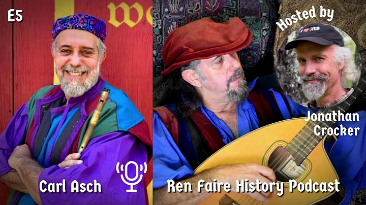 Astounding Carl Asch: Part 1 | Ren Faire History E5