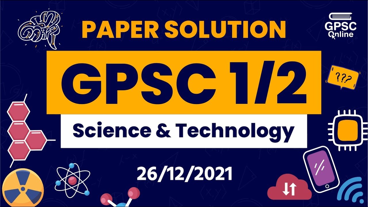 GPSC Class 1/2 Paper Solution Science & Technology 26122021