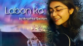 || labon ko|| Anushka Gautam|| Guitar cover||