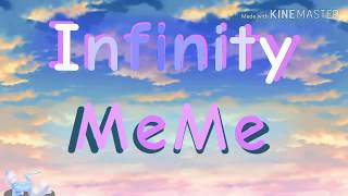 // Infinity // meme // Flipaclip // Gift for my bff (irl) // (13+)