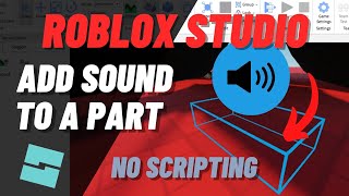 Roblox Studio: How to Add SOUND to a BLOCK, Works with any Part!