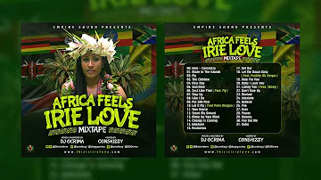 DJ OCRIMA - AFRICA FEELS IRIE LOVE MIXTAPE 2019