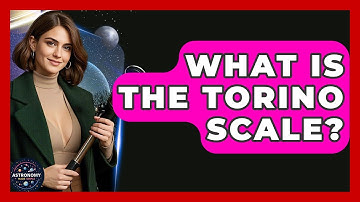 What Is The Torino Scale? - Astronomy Made Simple