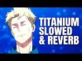 David Guetta Titanium Nanami Slowed Reverb 