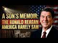 WHAT RONALD REAGAN'S SON WROTE ABOUT HIM — THE PRIVATE MAN BEHIND THE PRESIDENT