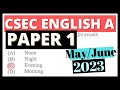 CSEC English A Paper 1 May/June 2023 || FULL PAPER || ANSWERS + EXPLANATIONS