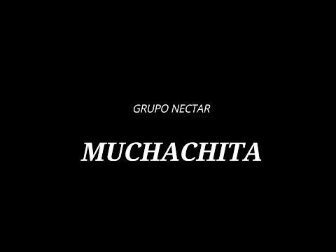 GRUPO NECTAR   MUCHACHITA karaoke