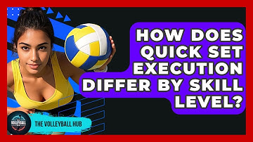 How Does Quick Set Execution Differ By Skill Level? - The Volleyball Hub