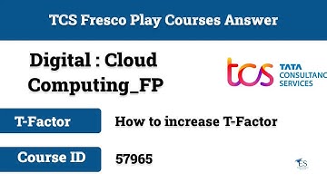 Digital   Cloud Computing FP Answer   Course ID 57965   Increase T Factor   Fresco Play Answer #tcs