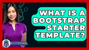 What Is A Bootstrap Starter Template? - Next LVL Programming