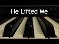 He Lifted Me - piano instrumental hymn with lyrics
