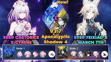 E0S0 Castorice x Cyrene & E0S0 Feixiao x March 7th | NEW Apocalyptic Shadow | 3 Stars | V3.7 |