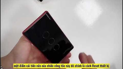 [ANHOME] CÔNG TẮC THÔNG MINH ANHOME PREMIUM: CẢI TIẾN TRONG CÁCH RESET