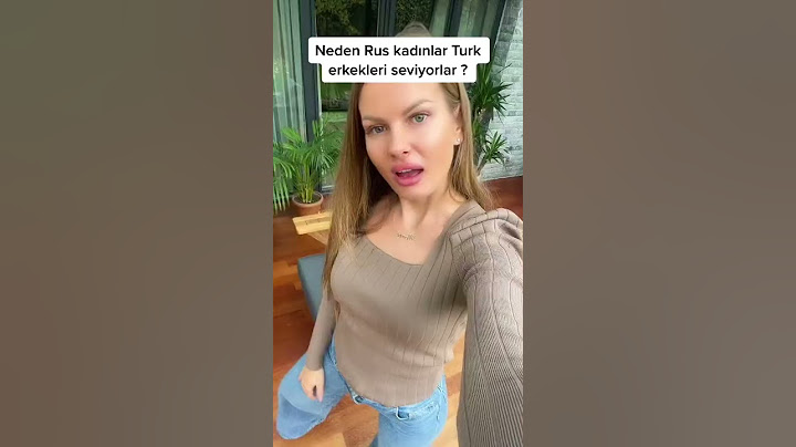 Neden Rus Kızlar Türk Erkeklerini Seviyorlar ?